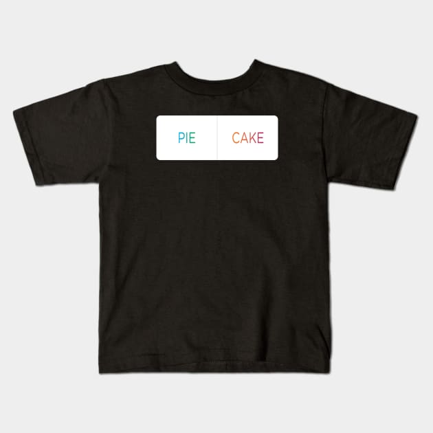 Pie or Cake that is the question. Instagram Poll. Kids T-Shirt by YourGoods